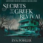 Secrets of the Greek Revival, Eva Pohler