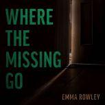 Where the Missing Go, Emma Rowley