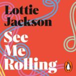 See Me Rolling, Lottie Jackson