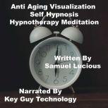 Anti Aging Self Hypnosis Hypnotherapy..., Key Guy Technology