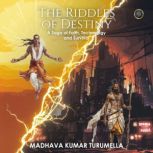 The Riddles of Destiny, Madhava Kumar Turumella