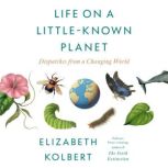 Life on a LittleKnown Planet, Elizabeth Kolbert