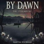 By Dawn, Martha Wickham