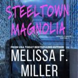 Steeltown Magnolia, Melissa F. Miller