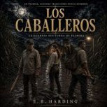 Los Caballeros, E.B. Harding