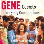 GENE Secrets for Everyday Connections..., Harris Cumberbatch