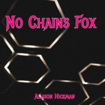 No Chains Fox, Allison Hickman