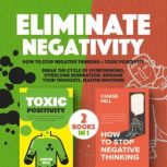 Eliminate Negativity  2 Books in 1, Chase Hill