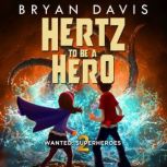 Hertz to be a Hero, Bryan Davis