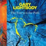 The Forest is the Path, Gary Lightbody
