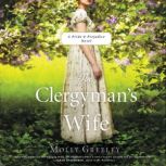 The Clergyman's Wife A Pride & Prejudice Novel, Molly Greeley