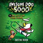 Awesome Dog 5000 vs. The KittyCat Cy..., Justin Dean