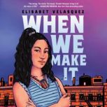 When We Make It, Elisabet Velasquez