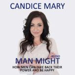 Man Might, Candice Mary