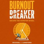 Burnout Breaker Escape the Hamster Wh..., Lars