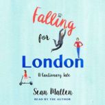 Falling for London A Cautionary Tale, Sean Mallen