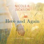Here and Again, Nicole R. Dickson