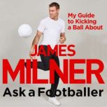 Ask A Footballer, James Milner