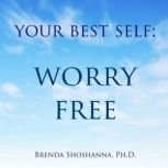 Your Best Self: Worry Free
