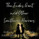 The Judas Goat and Other Southern Hor..., Nathan Batchelor