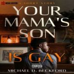 Your Mama's Son Is Gay, Michael D. Beckford