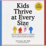 Kids Thrive at Every Size, Jill Castle