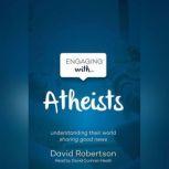Engaging with Atheists, David Robertson