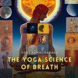 The Yoga Science of Breath, Yogi Ramacharaka