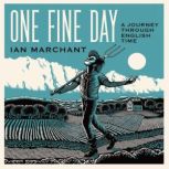 One Fine Day, Ian Marchant