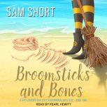 Broomsticks And Bones, Sam Short