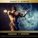Conan the Barbarian Beyond the Black..., Robert E. Howard