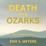 Death in the Ozarks, Erik S. Meyers