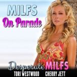 MILFs On Parade  Desperate MILFs Mi..., Tori Westwood