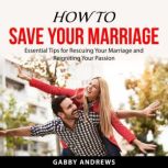 How to Save Your Marriage, Gabby Andrews