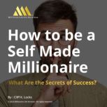 How to be a SelfMade Millionaire, Cliff K Locks