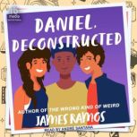 Daniel, Deconstructed, James Ramos