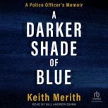A Darker Shade of Blue, Keith Merith