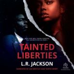 Tainted Liberties, L.R. Jackson