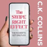 The Swipe Right Effect, C.K. Collins