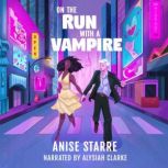 On the Run with a Vampire, Anise Starre