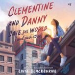 Clementine and Danny Save the World ..., Livia Blackburne