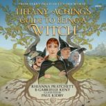 Tiffany Achings Guide to Being a Wit..., Rhianna Pratchett