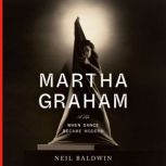 Martha Graham, Neil Baldwin