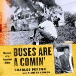 Buses Are a Comin' Memoir of a Freedom Rider, Charles Person