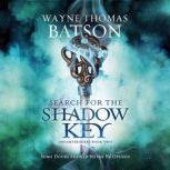 Search for the Shadow Key, Wayne Thomas Batson