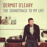 The Soundtrack to My Life, Dermot OLeary