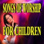 Songs of Worship for Children, Smith Show Media Productions