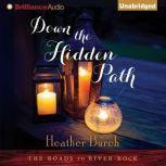 Down the Hidden Path, Heather Burch