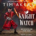 Knight Watch, Tim Akers