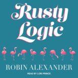 Rusty Logic, Robin Alexander